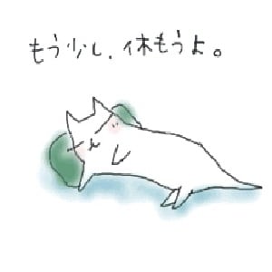 [Let's rest a bit more]