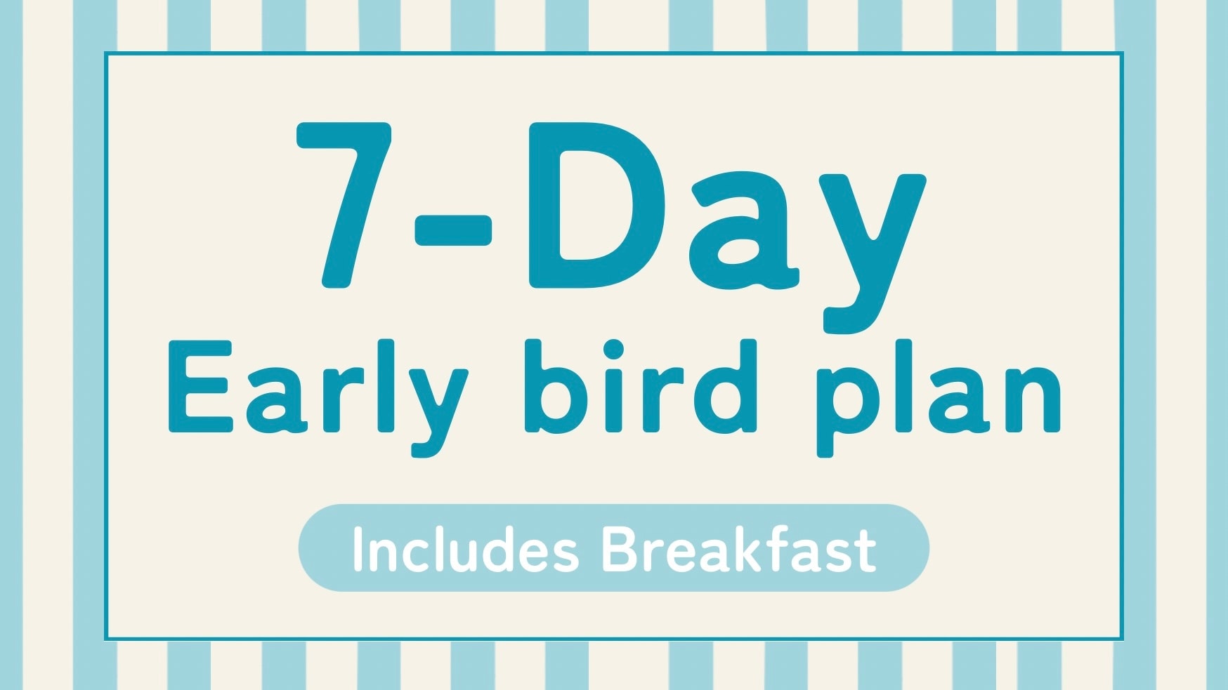 Early Bird 7 Day Advance Plan English